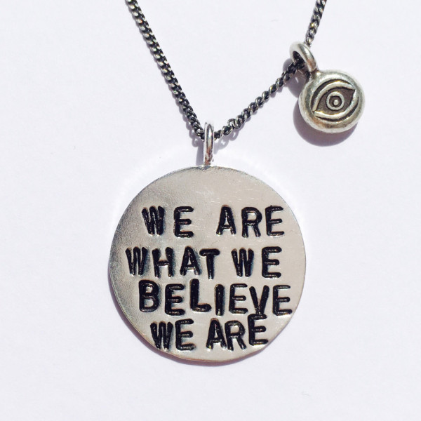 MAgne 87' -We Are What We Believe We Are- 925' sterling silver hand stamped necklace