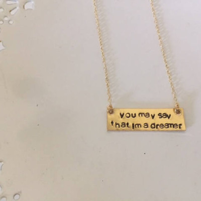 You May Say That I'm A Dreamer Necklace | Gold Bar Necklace | Stamped Gold Bar Necklace | Customized Necklace | John Lennon | Custom Jewelry